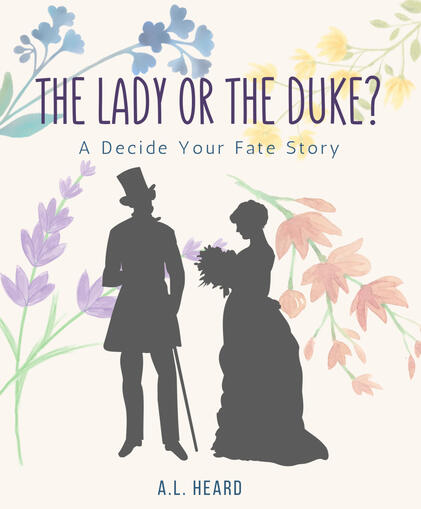 The Lady or the Duke? A Victorian Era Decide Your Fate Story